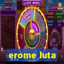 erome luta